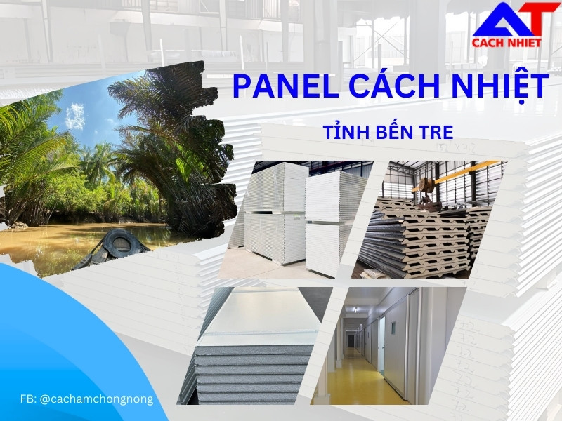 Panel Cách Nhiệt Tỉnh Bến Tre: Giải Pháp Chống Nóng Hiệu Quả