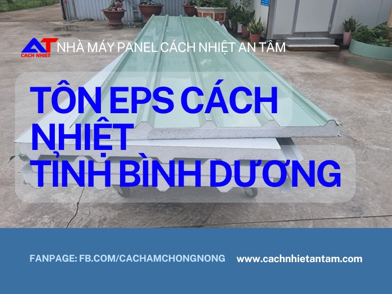 Tôn EPS tỉnh Bình Dương – Giải pháp cách nhiệt hiệu quả cho công trình hiện đại