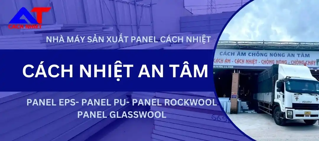 Cách Nhiệt An Tâm- Chuyên sản xuất và cung cấp tôn cách nhiệt, panel cách nhiệt 16 Banner Nhà máy sx panel cách nhiệt An Tâm