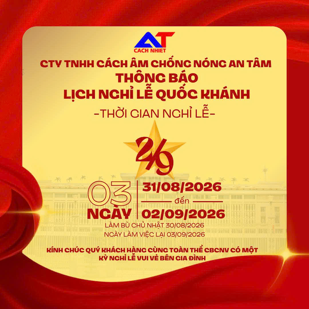 THÔNG BÁO LỊCH NGHỈ LỄ QUỐC KHÁNH 2/9/2026 – CÔNG TY TNHH CÁCH ÂM CHỐNG NÓNG AN TÂM 1 Lịch nghỉ lễ 2/9 Cách nhiệt AN Tâm